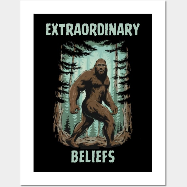 Extraordinary Beliefs Sasquatch Big Foot Yeti Gift for Bigfoot Enthusiast Cryptid Hunter Wall Art by DeanWardDesigns